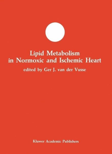 Lipid Metabolism in Normoxic and Ischemic Heart (eBook, PDF) Lipid Metabolism in Normoxic and Ischemic Heart (eBook, PDF)