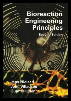 Bioreaction Engineering Principles (eBook, PDF) - Nielsen, Jens; Villadsen, John; Lidén, Gunnar