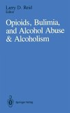 Opioids, Bulimia, and Alcohol Abuse & Alcoholism (eBook, PDF)