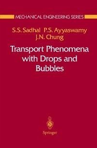 Transport Phenomena with Drops and Bubbles (eBook, PDF) - Sadhal, Satwindar S.; Ayyaswamy, Portonovo S.; Chung, Jacob N.