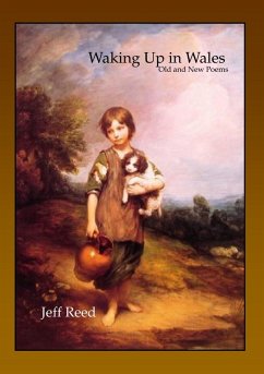 Waking Up in Wales: Old and New Poems (eBook, ePUB) - Reed, Jeff