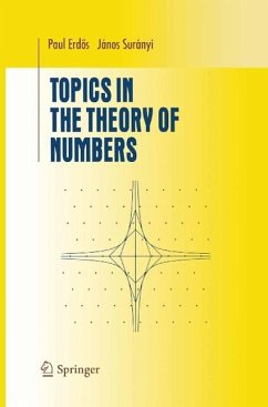 Topics in the Theory of Numbers (eBook, PDF) - Suranyi, Janos; Erdös, Paul