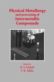 Physical Metallurgy and processing of Intermetallic Compounds (eBook, PDF)