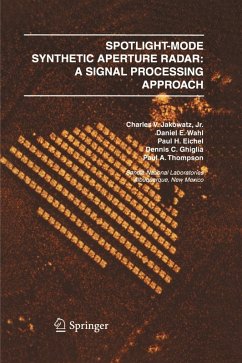 Spotlight-Mode Synthetic Aperture Radar: A Signal Processing Approach (eBook, PDF) - Jakowatz, Charles V. J.; Wahl, Daniel E.; Eichel, Paul H.; Ghiglia, Dennis C.; Thompson, Paul A.
