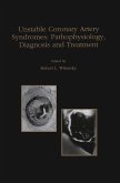 Unstable Coronary Artery Syndromes Pathophysiology, Diagnosis and Treatment (eBook, PDF)