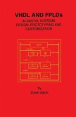 VHDL and FPLDs in Digital Systems Design, Prototyping and Customization (eBook, PDF)