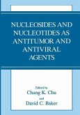 Nucleosides and Nucleotides as Antitumor and Antiviral Agents (eBook, PDF)