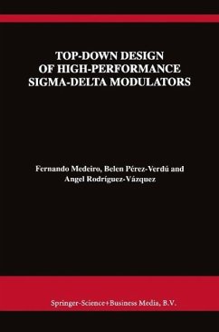 Top-Down Design of High-Performance Sigma-Delta Modulators (eBook, PDF) - Medeiro, Fernando; Pérez Verdú, Belén; Rodríguez-Vázquez, Angel