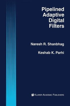 Pipelined Adaptive Digital Filters (eBook, PDF) - Shanbhag, Naresh R.; Parhi, Keshab K.