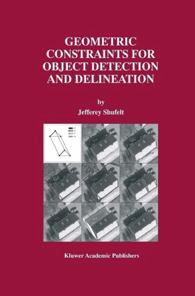 Geometric Constraints for Object Detection and Delineation (eBook, PDF) Geometric Constraints for Object Detection and Delineation (eBook, PDF)