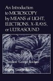 An Introduction to Microscopy by Means of Light, Electrons, X-Rays, or Ultrasound (eBook, PDF)
