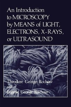 An Introduction to Microscopy by Means of Light, Electrons, X-Rays, or Ultrasound (eBook, PDF) - Rochow, Eugene