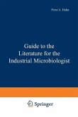 Guide to the Literature for the Industrial Microbiologist (eBook, PDF)