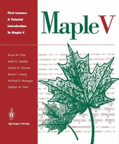 First Leaves: A Tutorial Introduction to Maple V (eBook, PDF) - Char, Bruce W.; Geddes, Keith O.; Gonnet, Gaston H.; Leong, Benton L.; Monagan, Michael B.; Watt, Stephen M.