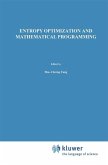 Entropy Optimization and Mathematical Programming (eBook, PDF)