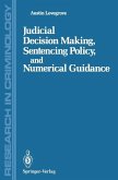 Judicial Decision Making, Sentencing Policy, and Numerical Guidance (eBook, PDF)