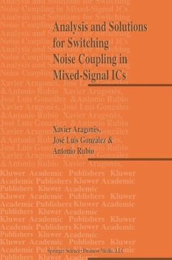 Analysis and Solutions for Switching Noise Coupling in Mixed-Signal ICs (eBook, PDF) - Aragones, X.; Gonzalez, J. L.; Rubio, Antonio