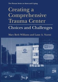 Creating a Comprehensive Trauma Center (eBook, PDF) - Williams, Mary Beth; Nurmi, Lasse A.