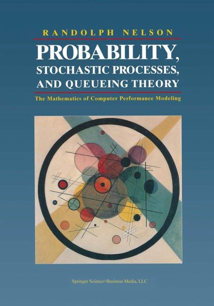 Probability, Stochastic Processes, and Queueing Theory (eBook, PDF) Probability, Stochastic Processes, and Queueing Theory (eBook, PDF)