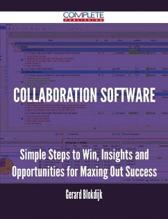 Collaboration software - Simple Steps to Win, Insights and Opportunities for Maxing Out Success (eBook, ePUB)