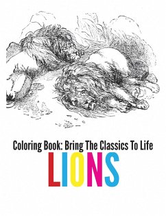 Lions Coloring Book - Bring The Classics To Life (eBook, ePUB)
