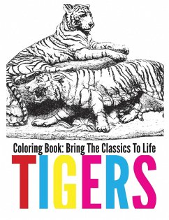 Tigers Coloring Book - Bring The Classics To Life (eBook, ePUB)