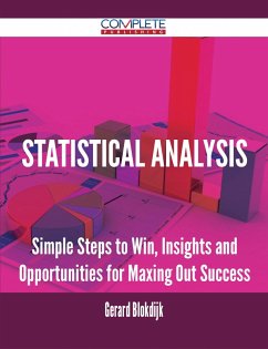 Statistical Analysis - Simple Steps to Win, Insights and Opportunities for Maxing Out Success (eBook, ePUB) Statistical Analysis - Simple Steps to Win, Insights and Opportunities for Maxing Out Success (eBook, ePUB)