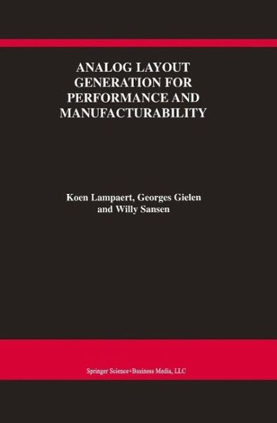 Analog Layout Generation for Performance and Manufacturability (eBook, PDF)