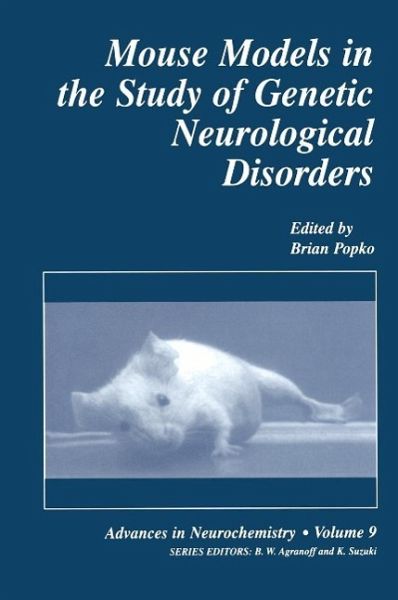 Mouse Models in the Study of Genetic Neurological Disorders (eBook, PDF) Mouse Models in the Study of Genetic Neurological Disorders (eBook, PDF)
