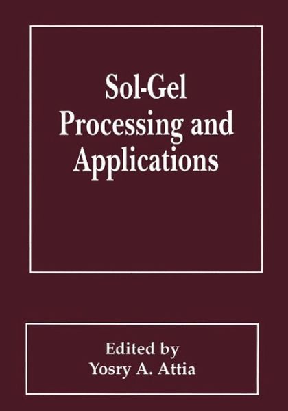 Sol-Gel Processing and Applications (eBook, PDF) Sol-Gel Processing and Applications (eBook, PDF)