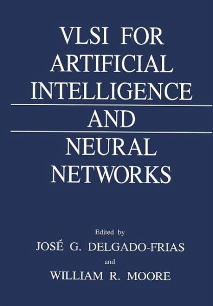 VLSI for Artificial Intelligence and Neural Networks (eBook, PDF) VLSI for Artificial Intelligence and Neural Networks (eBook, PDF)