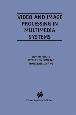 Video and Image Processing in Multimedia Systems (eBook, PDF) - Furht, Borko; Smoliar, Stephen W.; Hongjiang Zhang
