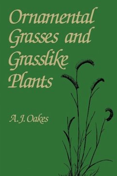 Ornamental Grasses and Grasslike Plants (eBook, PDF) - Oakes, A. J.