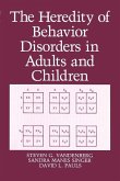 The Heredity of Behavior Disorders in Adults and Children (eBook, PDF)