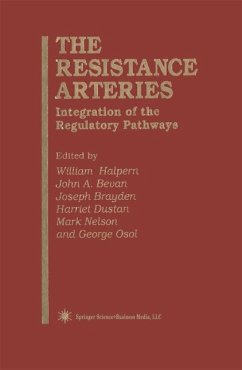 The Resistance Arteries (eBook, PDF) - Halpern, William; Bevan, John A.; Brayden, Joseph; Dustan, Harriet; Nelson, Mark; Osol, George