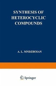 Synthesis of Heterocyclic Compounds (eBook, PDF) - Mndzhoian, A. L.