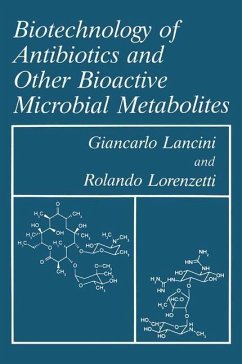 Biotechnology of Antibiotics and Other Bioactive Microbial Metabolites (eBook, PDF) - Lancini, G.; Lorenzetti, R.