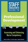 Staff Educator's Guide to Professional Development: Assessing and Enhancing Nurse Competency (eBook, ePUB)