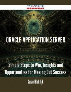 Oracle Application Server - Simple Steps to Win, Insights and Opportunities for Maxing Out Success (eBook, ePUB)