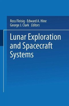 Lunar Exploration and Spacecraft Systems (eBook, PDF) - Fleisig, Ross; Hine, Edward A.; Clark, George J.