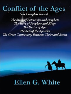 Conflict of the Ages (The Complete Series) (eBook, ePUB) - White, Ellen G.