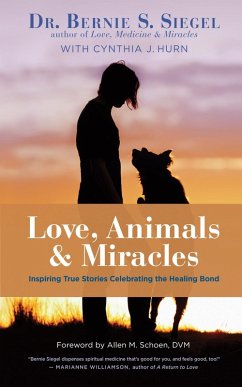 Love, Animals, and Miracles (eBook, ePUB) - Siegel, Bernie S.