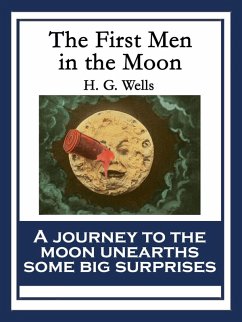 The First Men in the Moon (eBook, ePUB) - Wells, H. G.