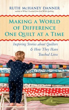 Making a World of Difference One Quilt at a Time (eBook, ePUB) - Danner, Ruth McHaney