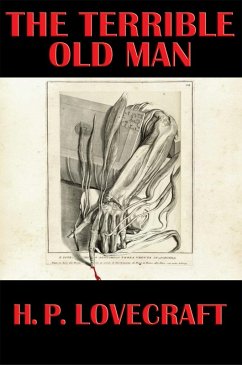 The Terrible Old Man (eBook, ePUB) - Lovecraft, H. P.