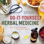 Do-It-Yourself Herbal Medicine (eBook, ePUB) Do-It-Yourself Herbal Medicine (eBook, ePUB)
