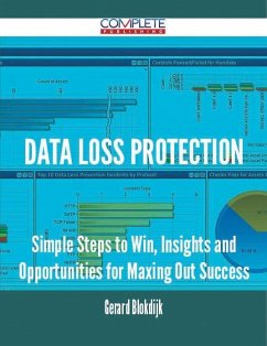 Data Loss Protection - Simple Steps to Win, Insights and Opportunities for Maxing Out Success (eBook, ePUB) - Blokdijk, Gerard