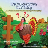 It's Not About You, Mrs. Turkey (eBook, ePUB)