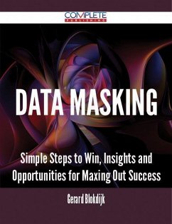 Data Masking - Simple Steps to Win, Insights and Opportunities for Maxing Out Success (eBook, ePUB)