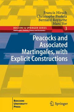 Peacocks and Associated Martingales, with Explicit Constructions (eBook, PDF) - Hirsch, Francis; Profeta, Christophe; Roynette, Bernard; Yor, Marc